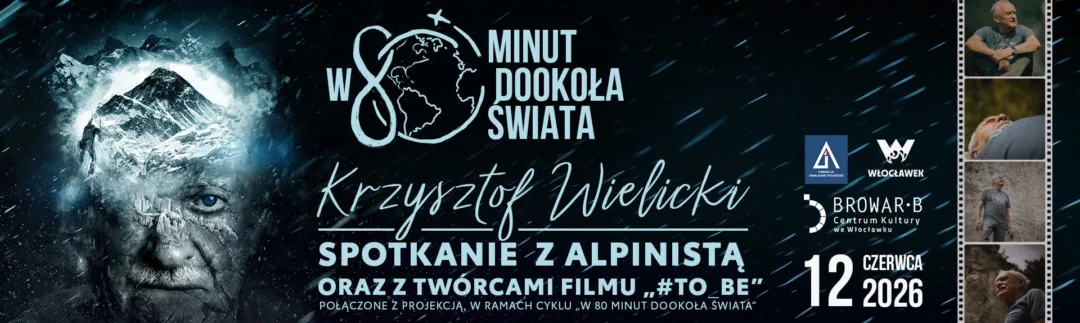 Spotkanie z Krzysztofem Wielickim i projekcja filmu „#TO_BE” w cyklu „W 80 minut dookoła świata”