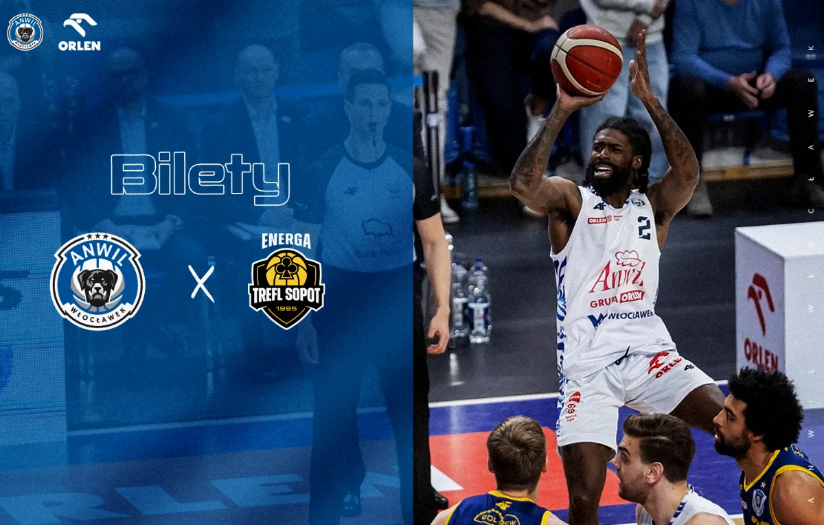 Sprzedaż biletów na mecz Anwil Włocławek - Energa Trefl Sopot