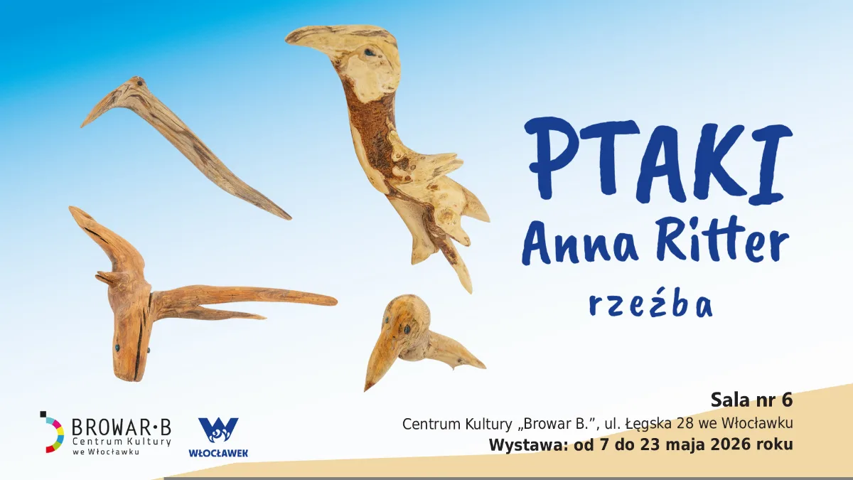 Włocławianie zaproszeni na wystawę rzeźb w drewnie "PTAKI" Anny Ritter od 7 do 25 maja