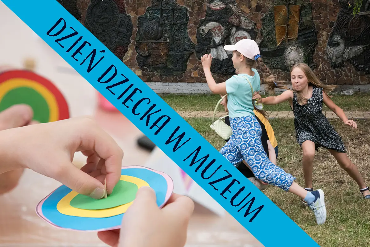 W Muzeum z okazji Dnia Dziecka