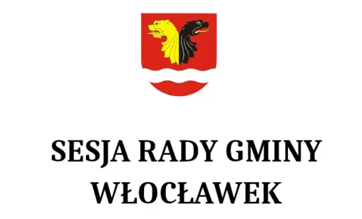 XXVIII Sesja Rady Gminy Włocławek zwołana na 7 sierpnia 2026 r.